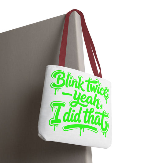 Blink twice yeah I did that Tote Bag
