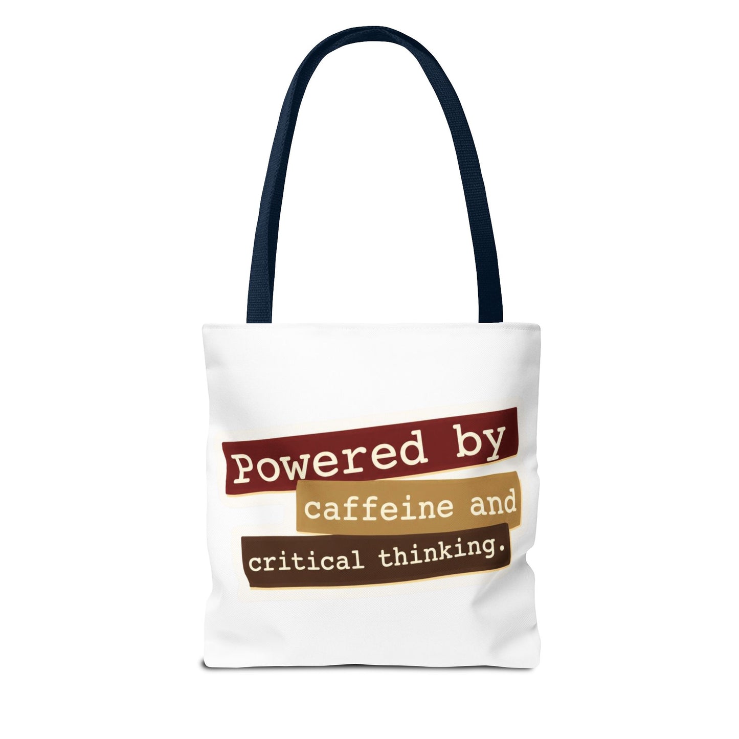 Powered by caffeine and critical thinking Tote Bag