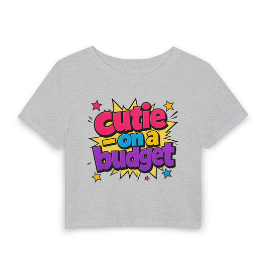 Cutie on a budget Crop Tee