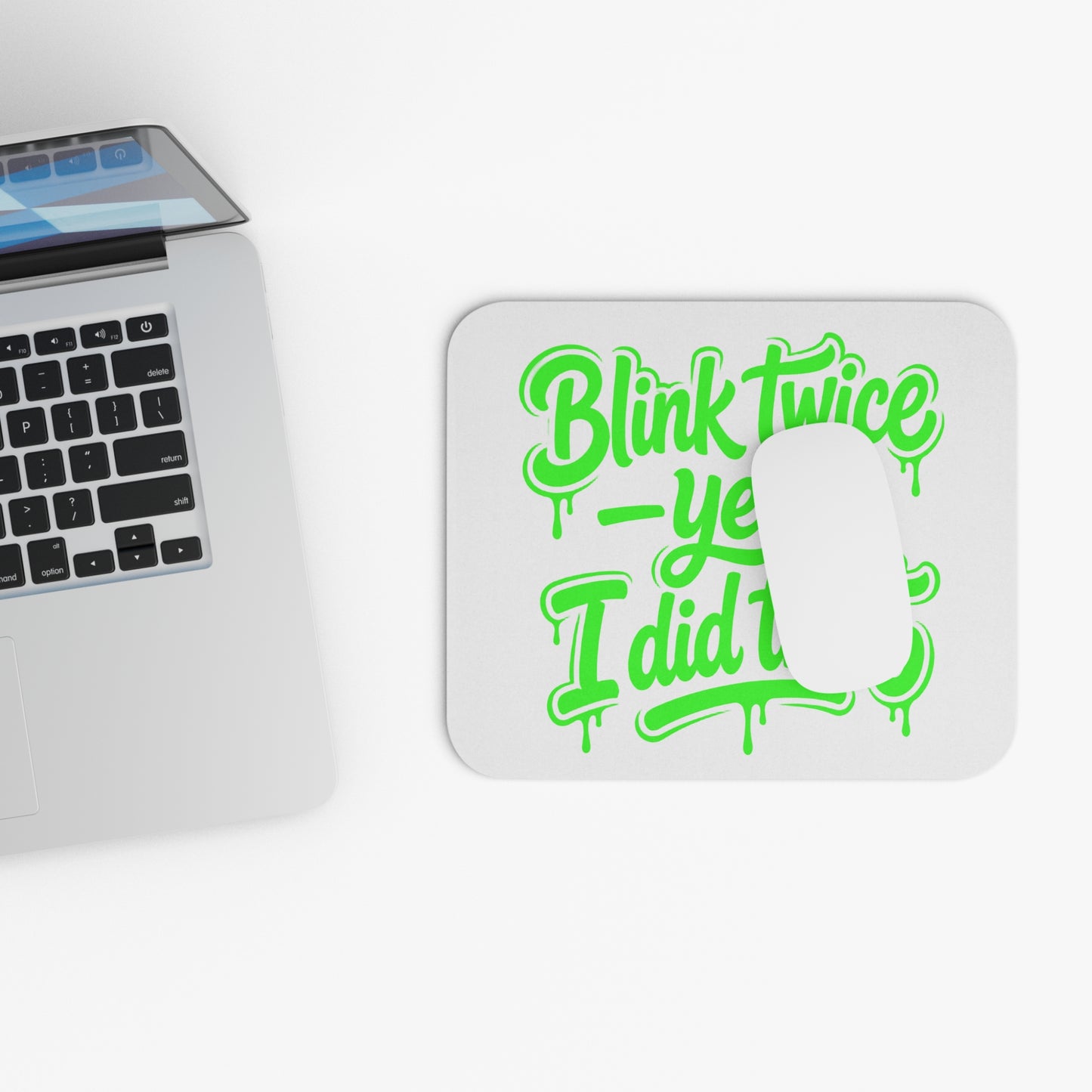 Blink twice yeah I did that Mouse Pad