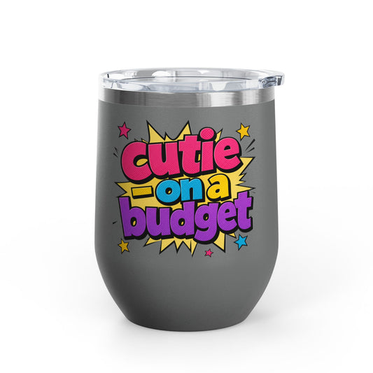 Cutie on a budget Tumbler