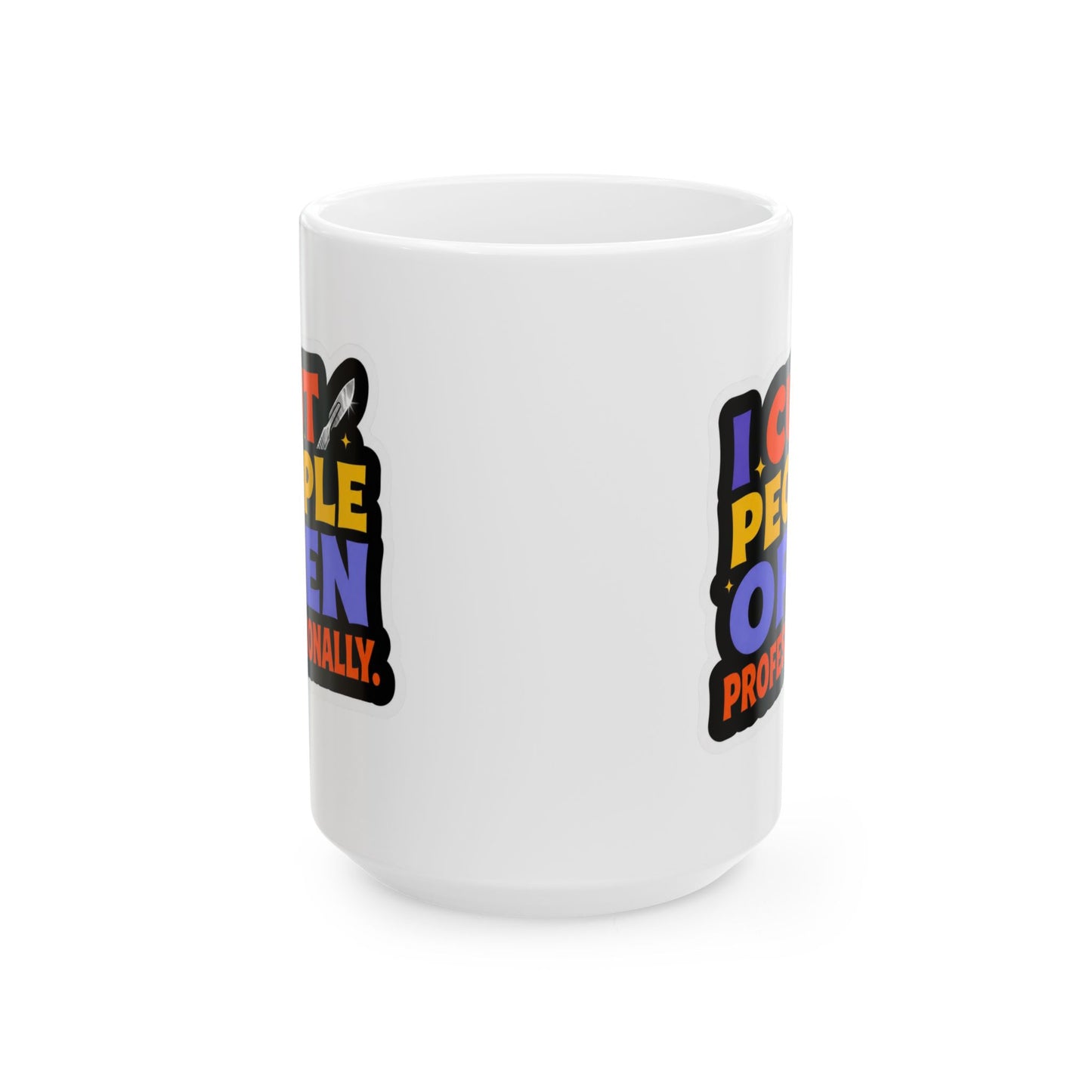 I cut people open professionally Mug