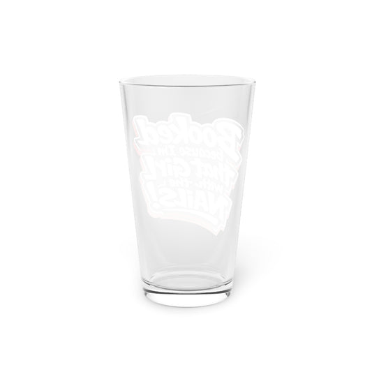 Booked because I'm that girl with the nails Beer Glass