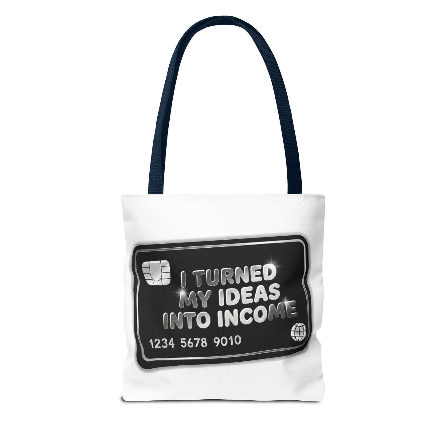 I turned my ideas into income Tote Bag