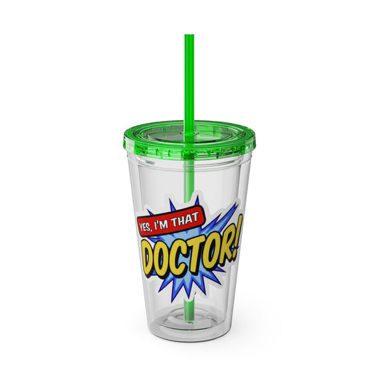 Yes, I'm that DOCTOR Clear Insulated Cup