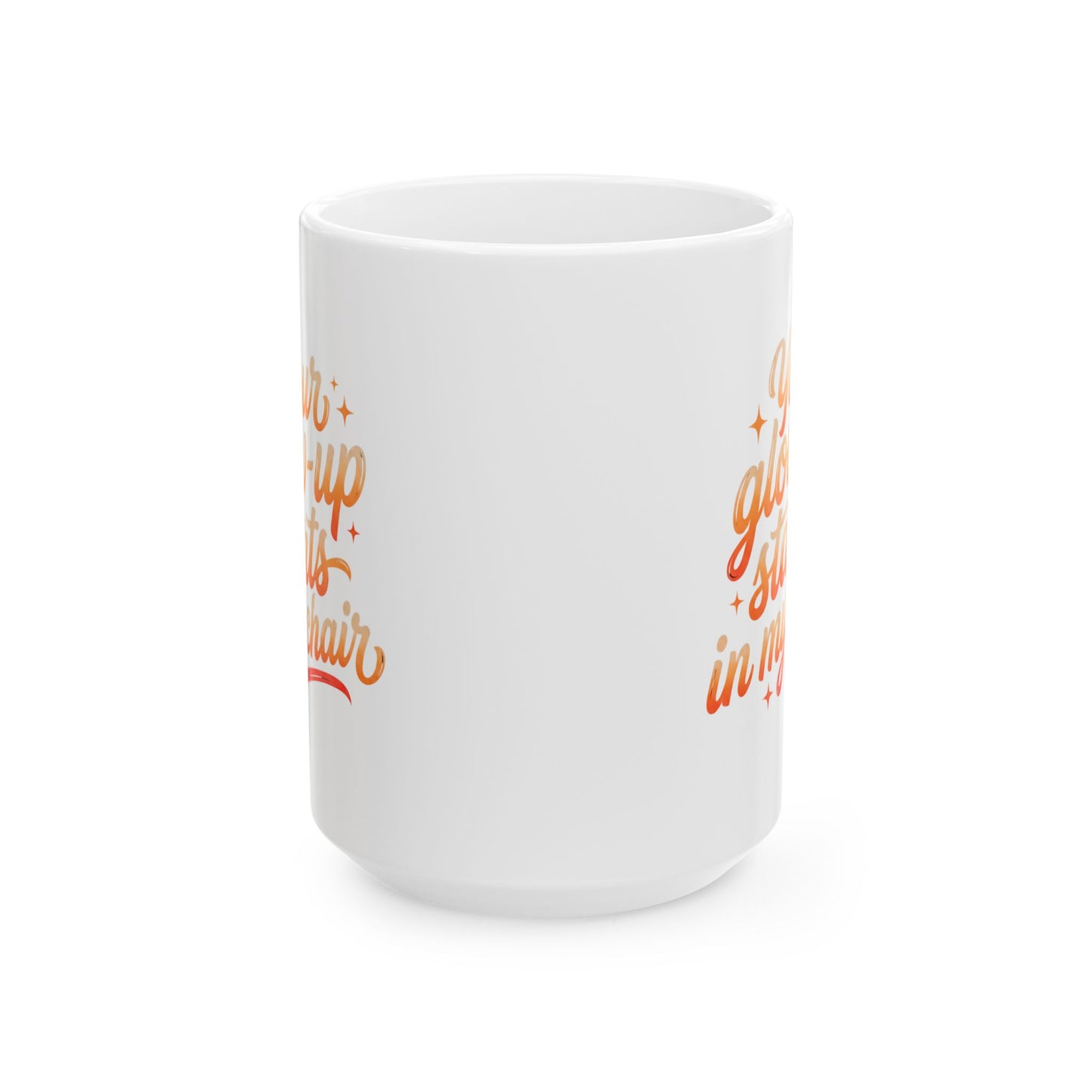 Your glow up starts in my chair Mug