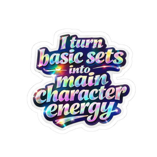 I turn basic sets into main character energy Sticker