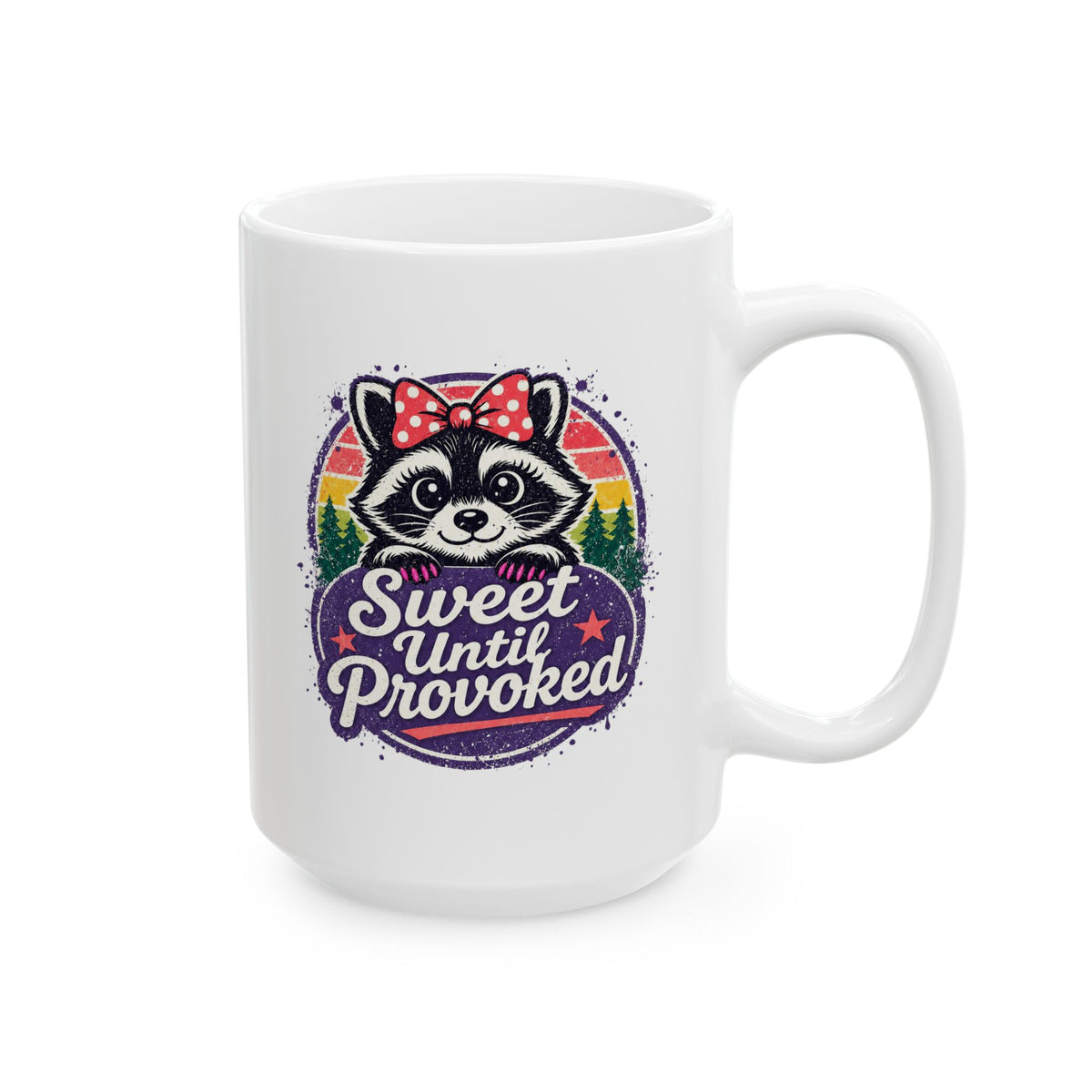 Sweet until provoked Mug