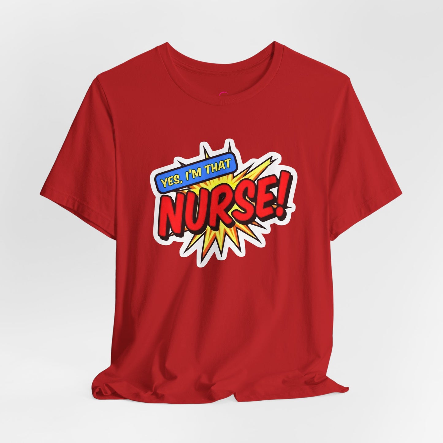 Yes, I'm that NURSE T-shirt