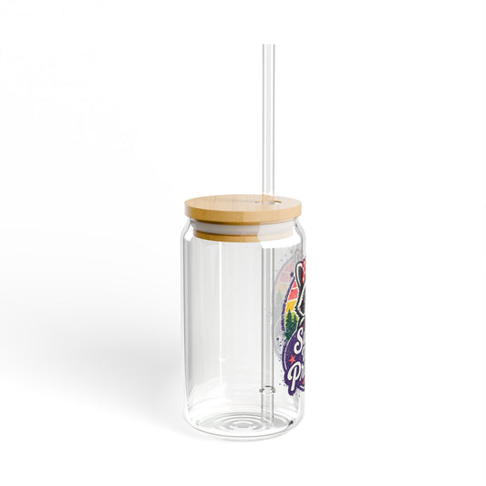 Sweet until provoked Sipper Glass