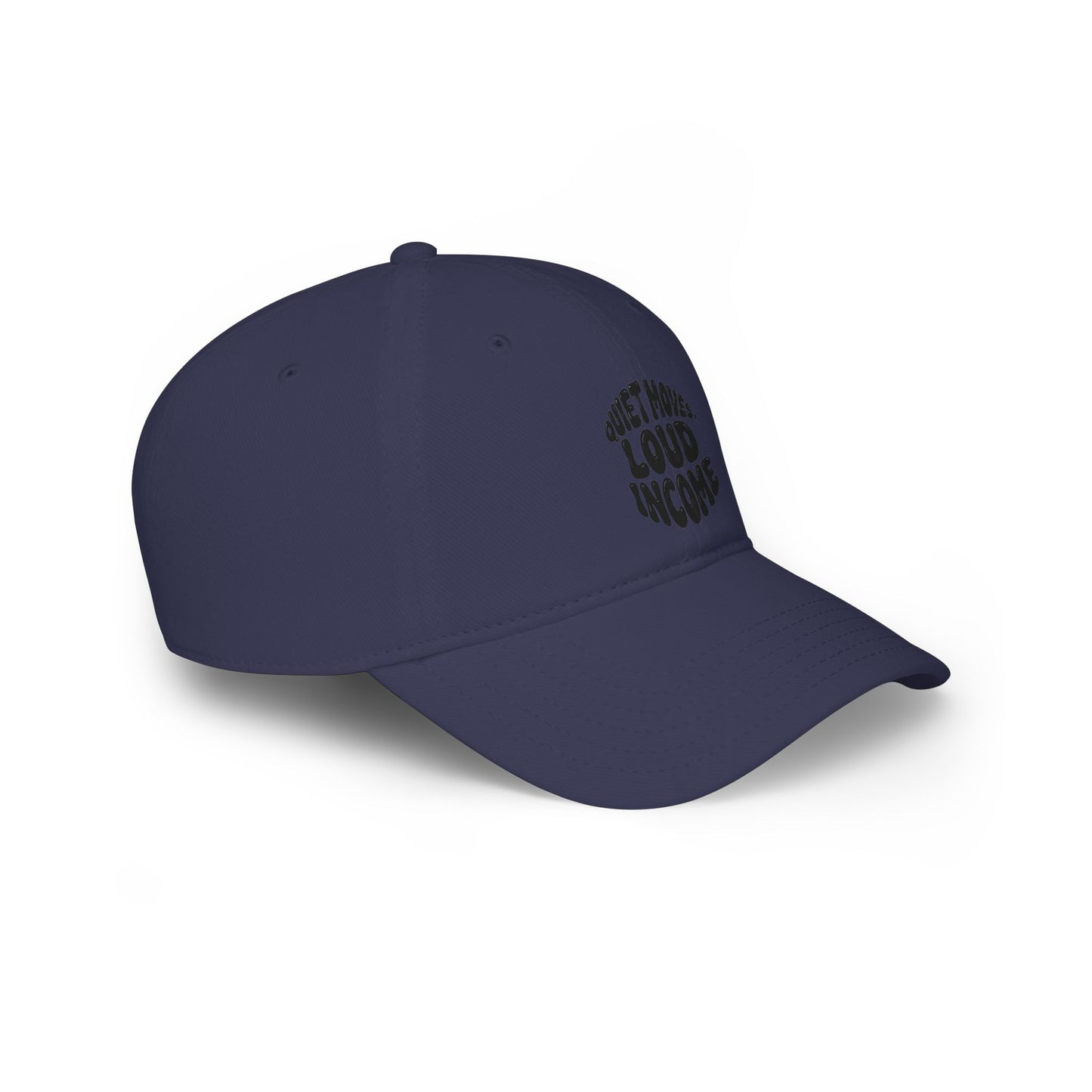 Quiet moves. Loud income Baseball Cap