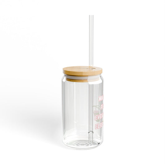 Matcha First Everything Else Later Sipper Glass