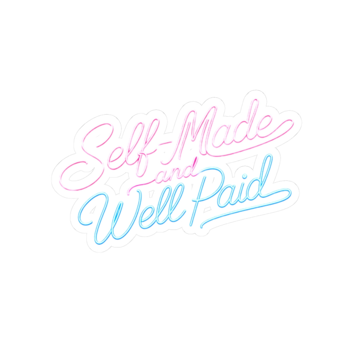 Self-made & well paid Sticker