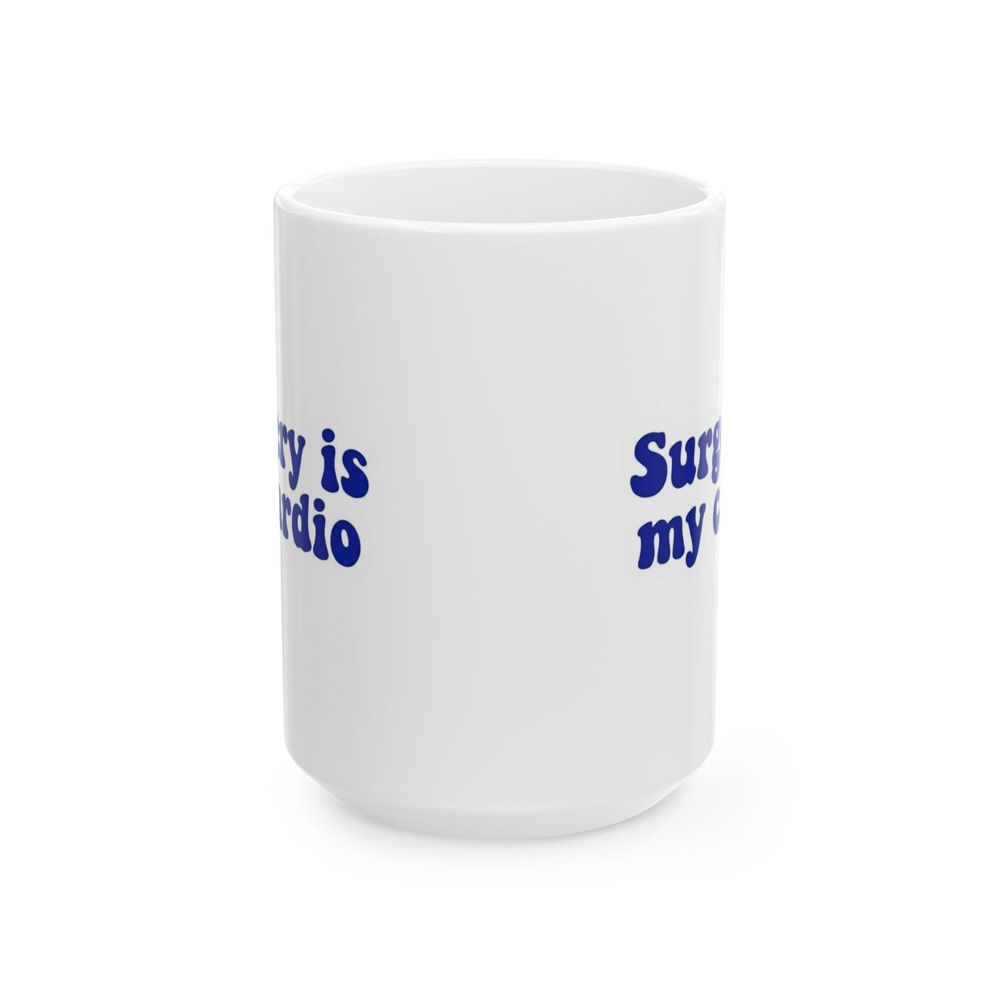 Surgery is my cardio Mug