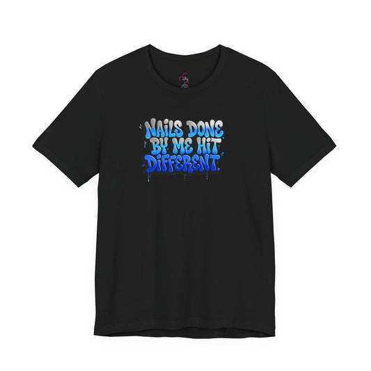 Nails done by me hit different T-shirt