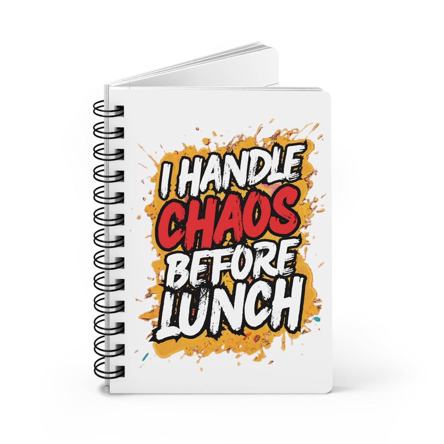 I handle chaos before lunch Journal