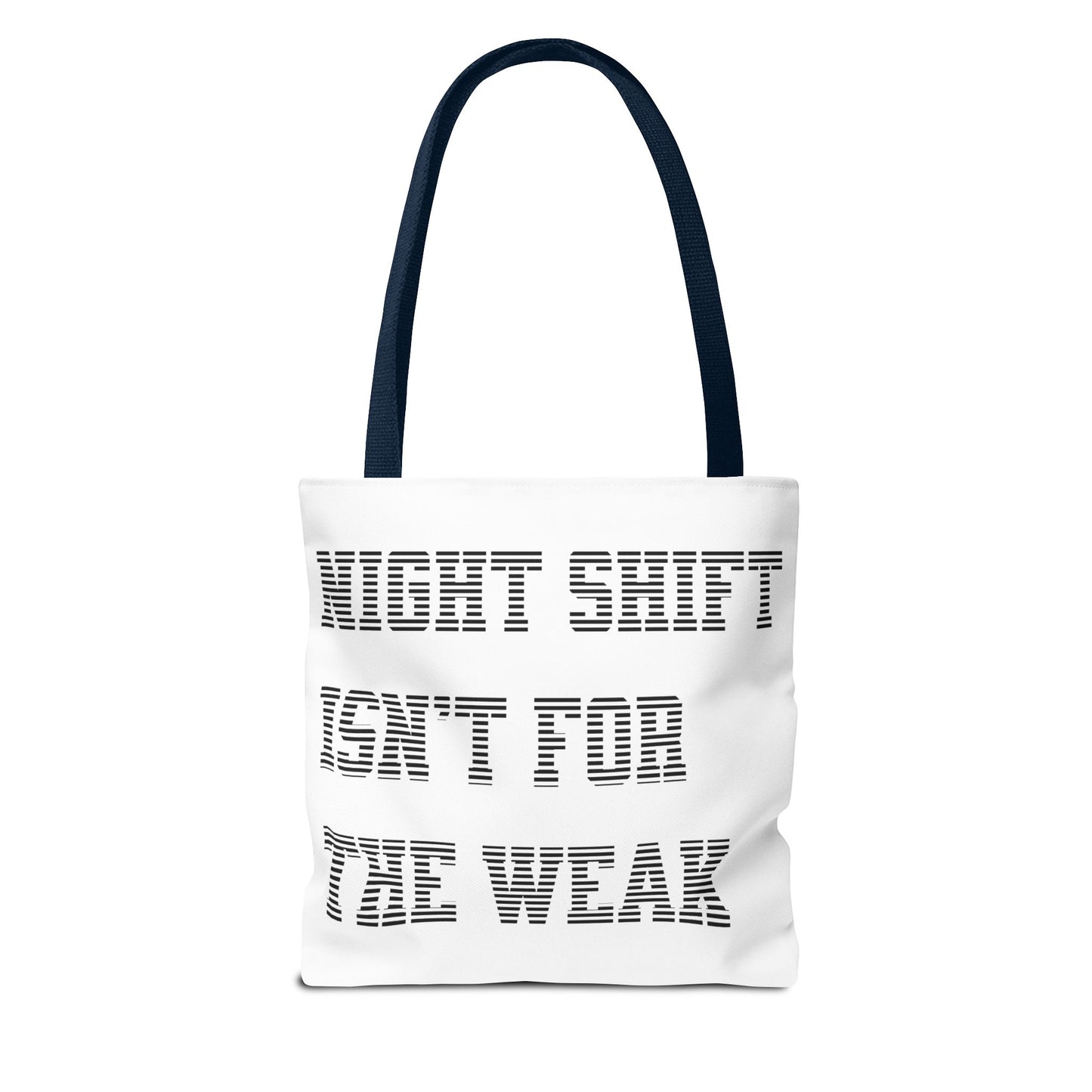 Night shift isn't for the weak Tote Bag