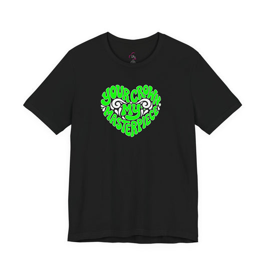 Your crown my masterpiece T-shirt