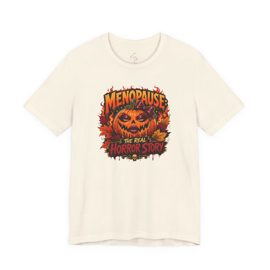Menopause the real horror show T-shirt
