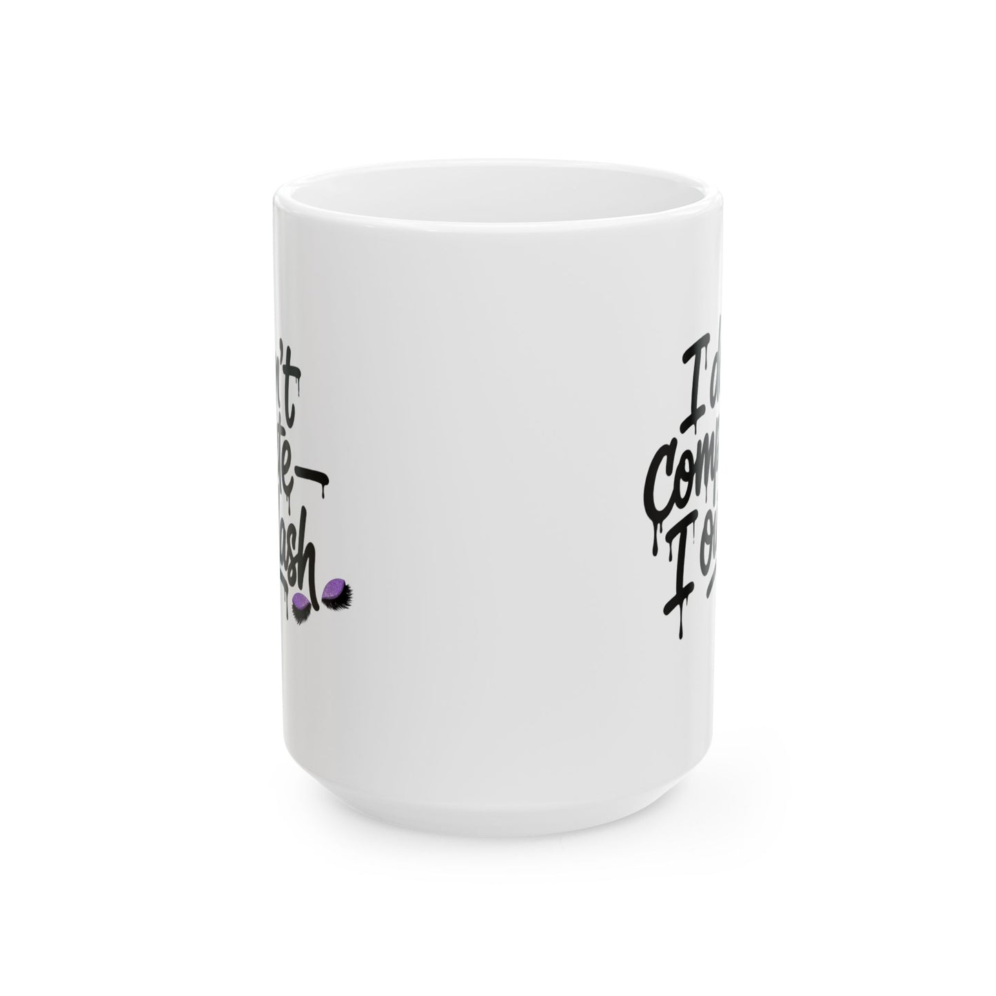 I don't compete I outlash Mug