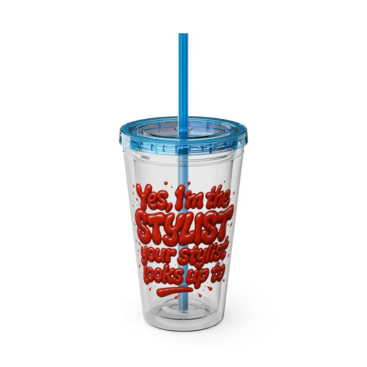 Yes, I'm the STYLIST your stylist looks up to Clear Insulated Cup