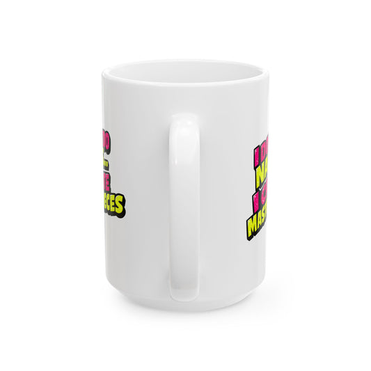 I don't do nails I create masterpieces Mug