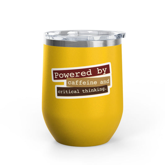 Powered by caffeine and critical thinking Tumbler