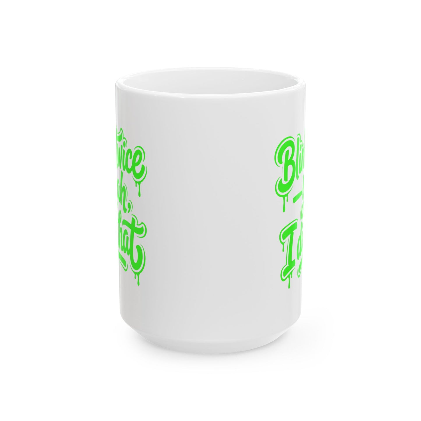 Blink twice yeah I did that Mug