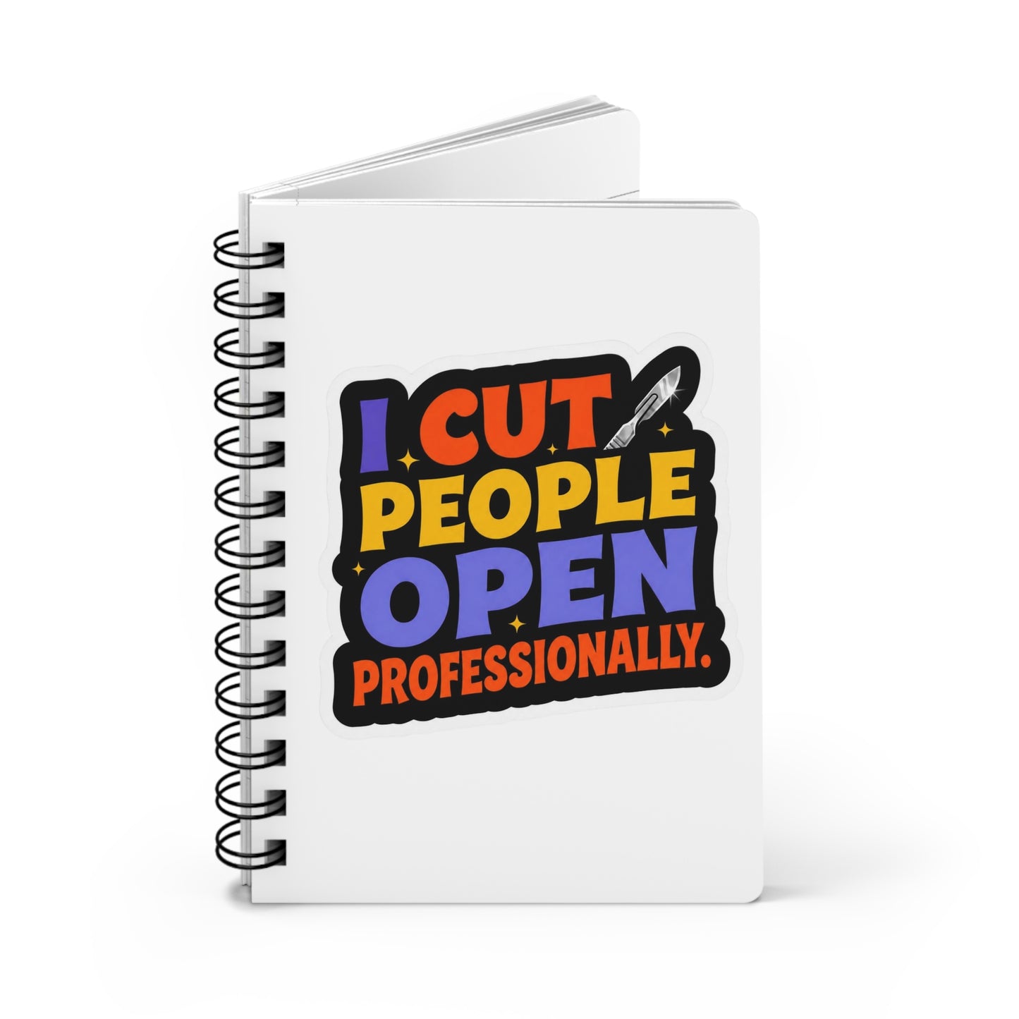I cut people open professionally Journal