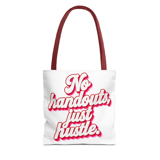 No handouts, just hustle. Tote Bag