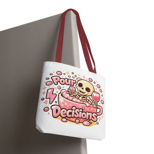 Pour decisions Tote Bag