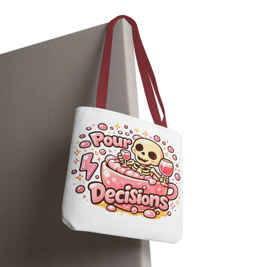Pour decisions Tote Bag