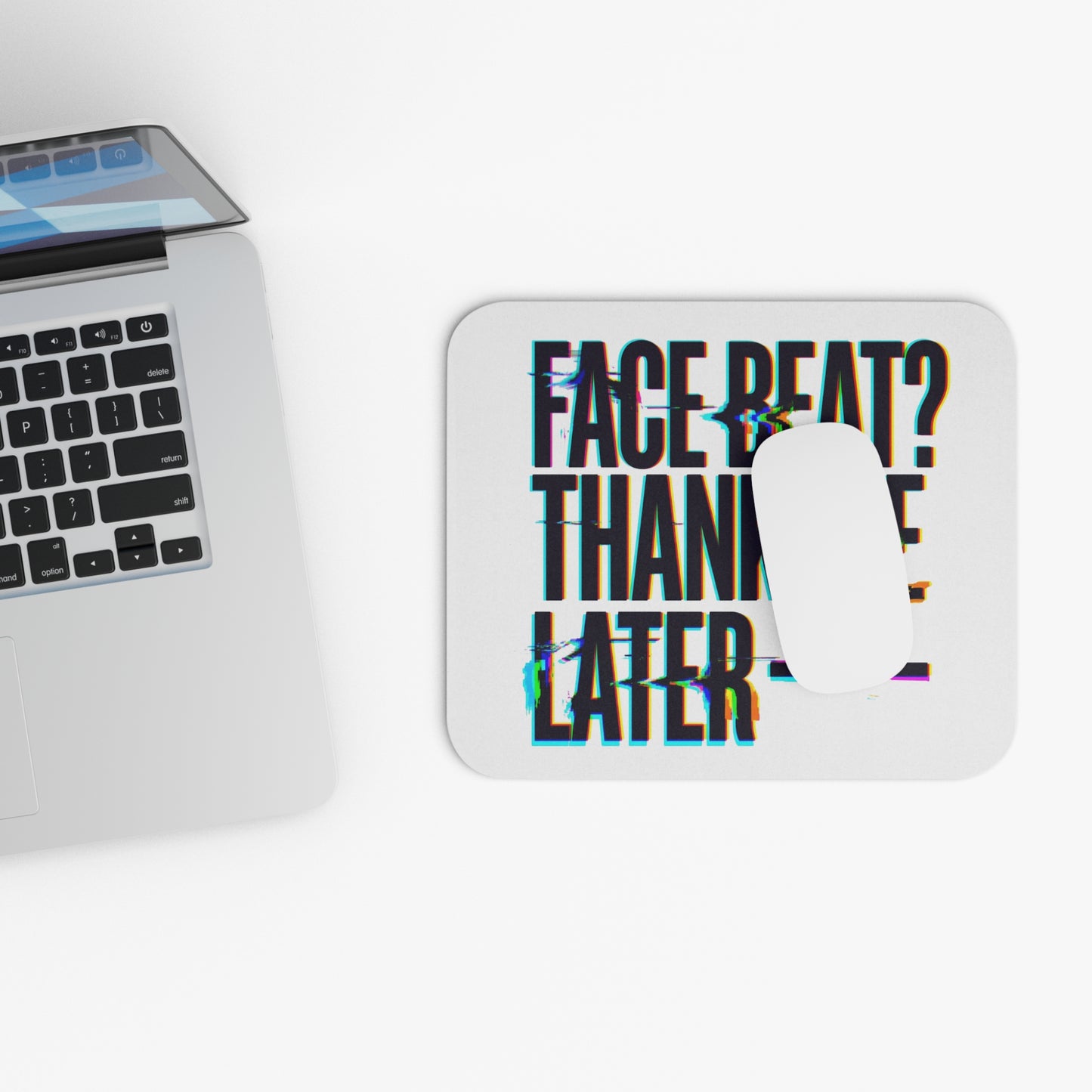 Face beat? Thank me later Mouse Pad