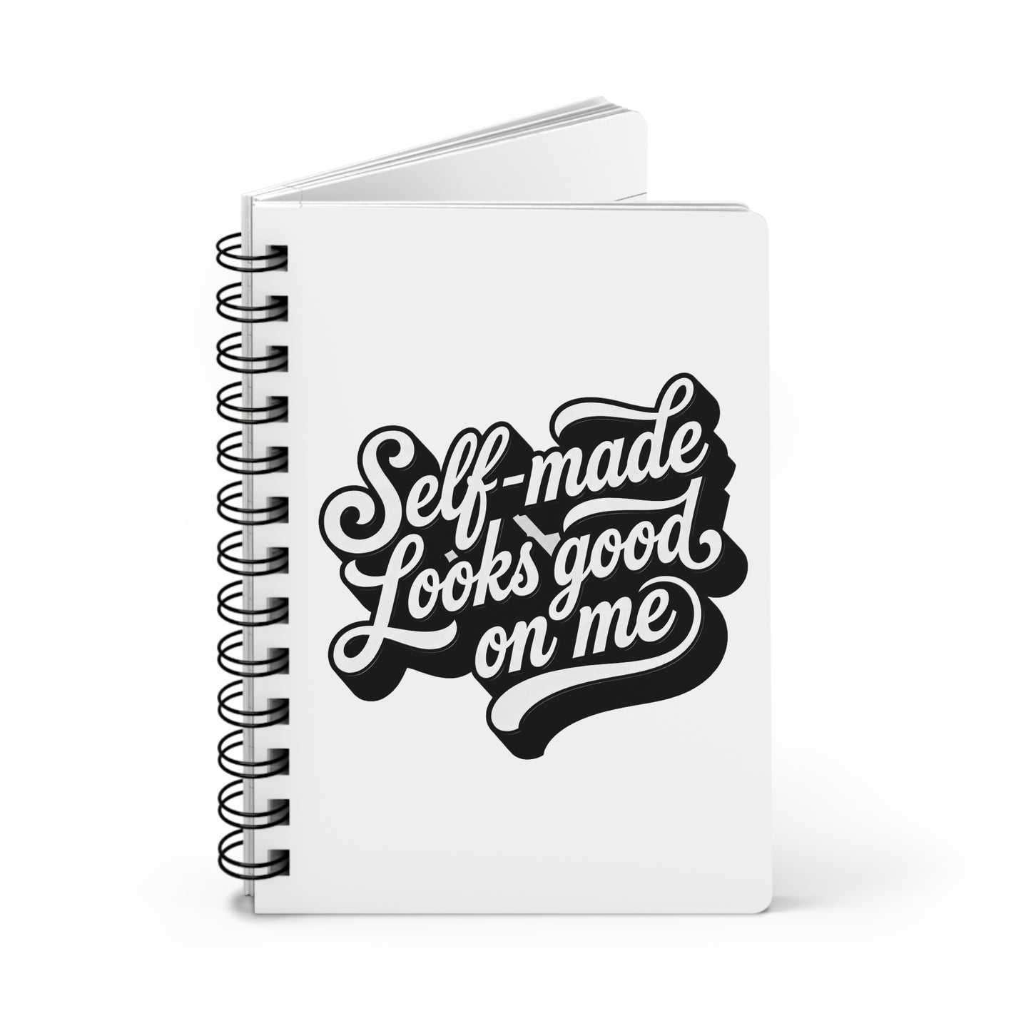 Self-made looks good on me Journal