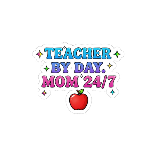 Teacher by day mom 24/7 Sticker