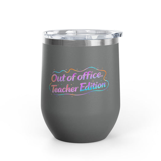 Out of office teacher edition Tumbler