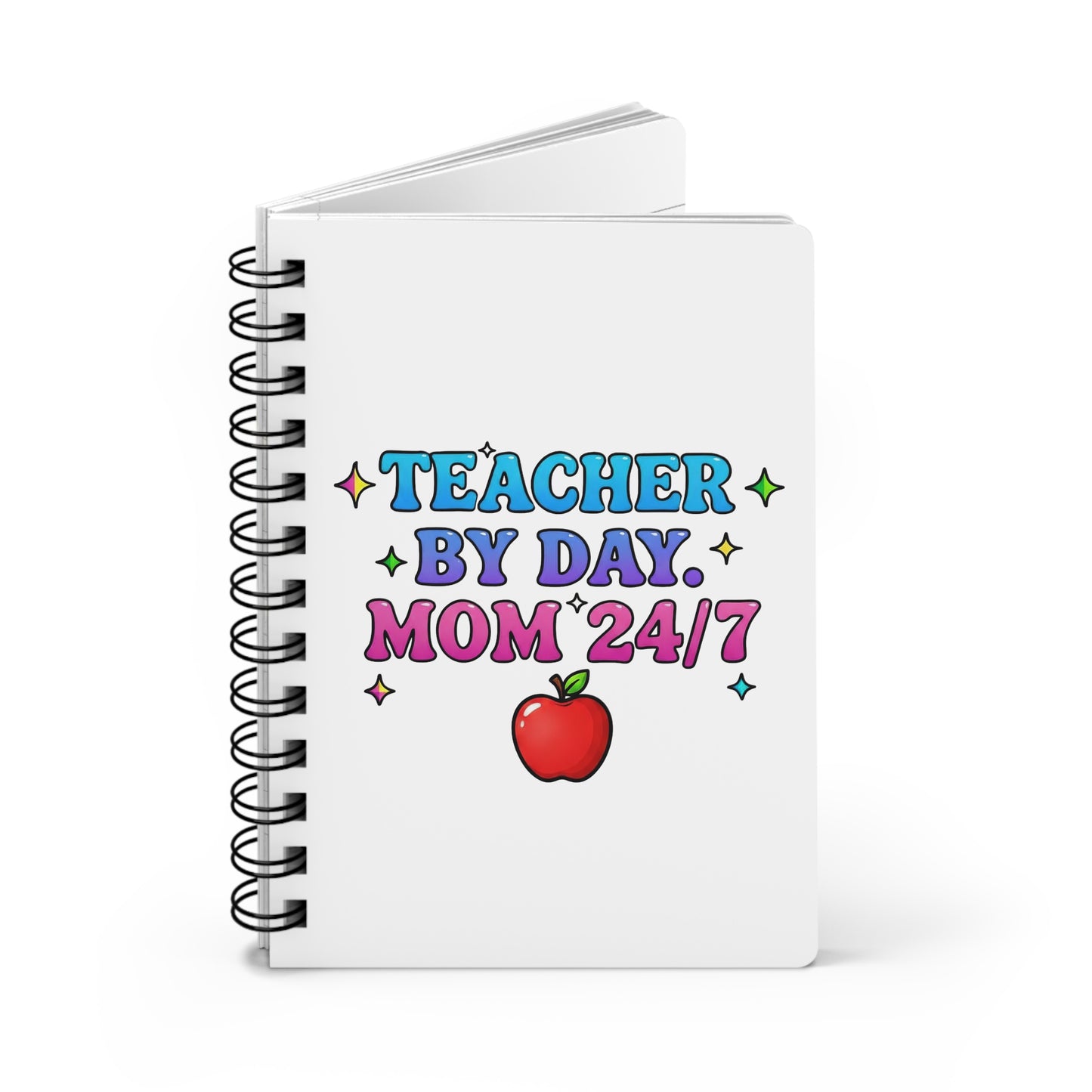 Teacher by day mom 24/7 Journal