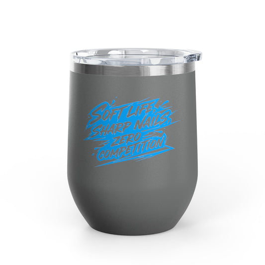 Soft life sharp nails zero competition Tumbler
