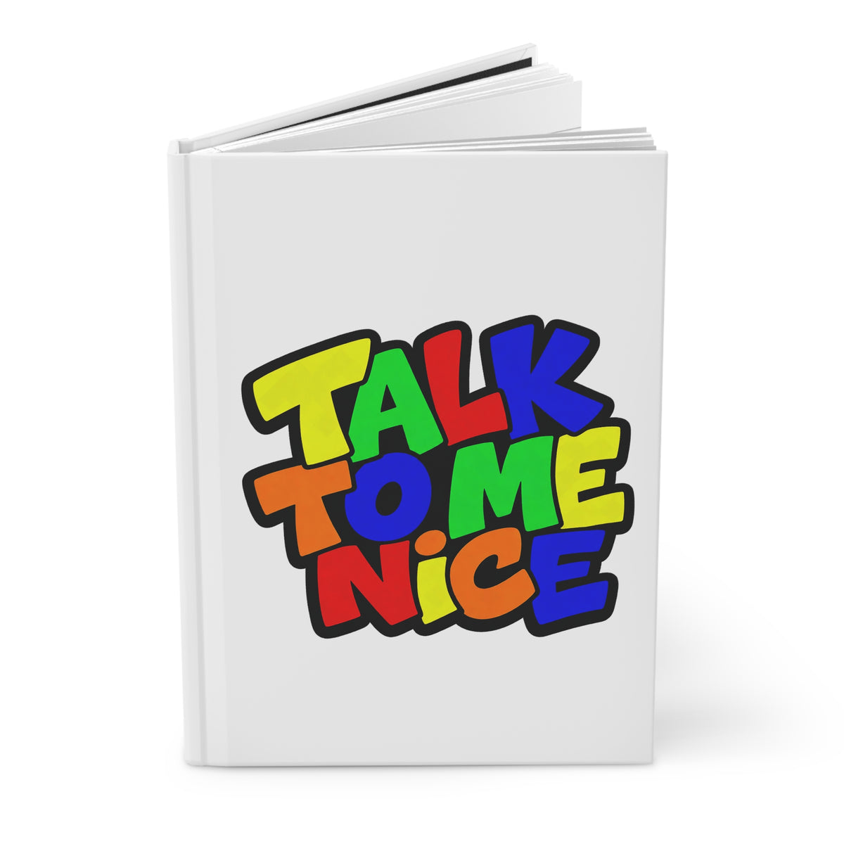 Talk to me nice Hardcover Journal
