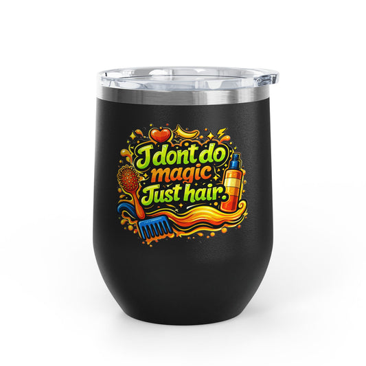 I don't do magic. Just hair Tumbler