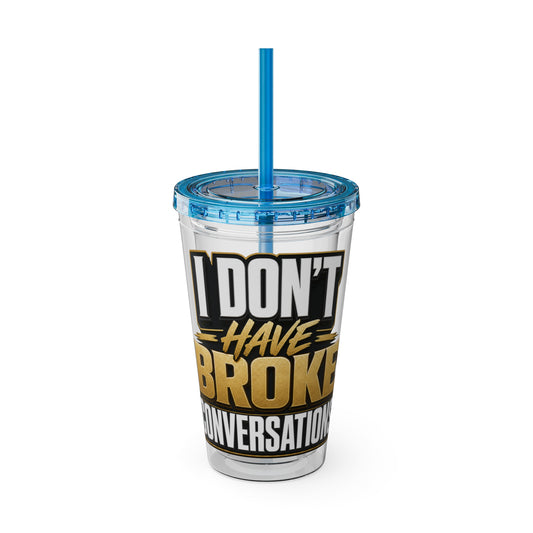 I don't have broke conversations Insulated Cup