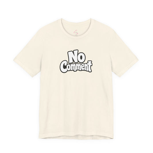 No comment T-shirt