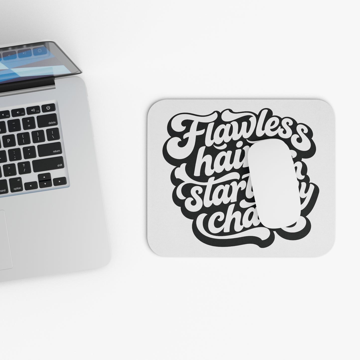 Flawless hair starts in my chair Mouse Pad