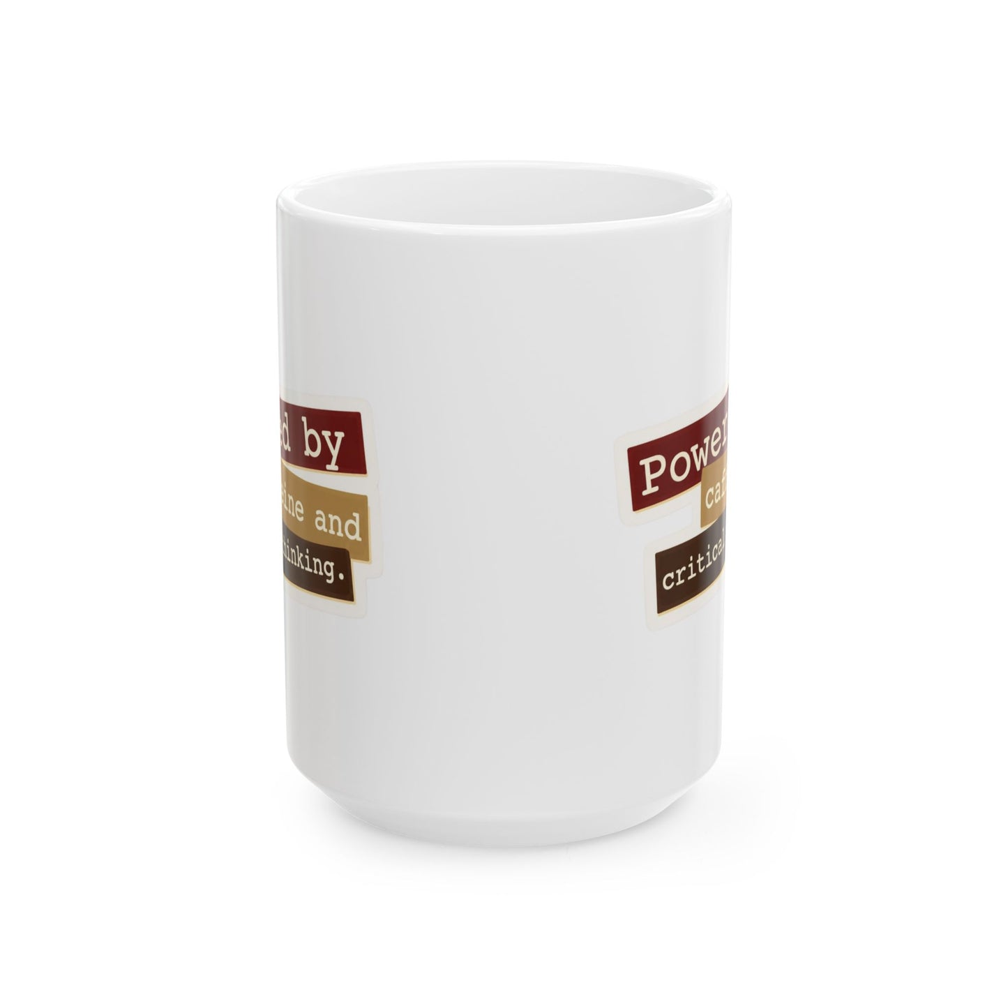 Powered by caffeine and critical thinking Mug