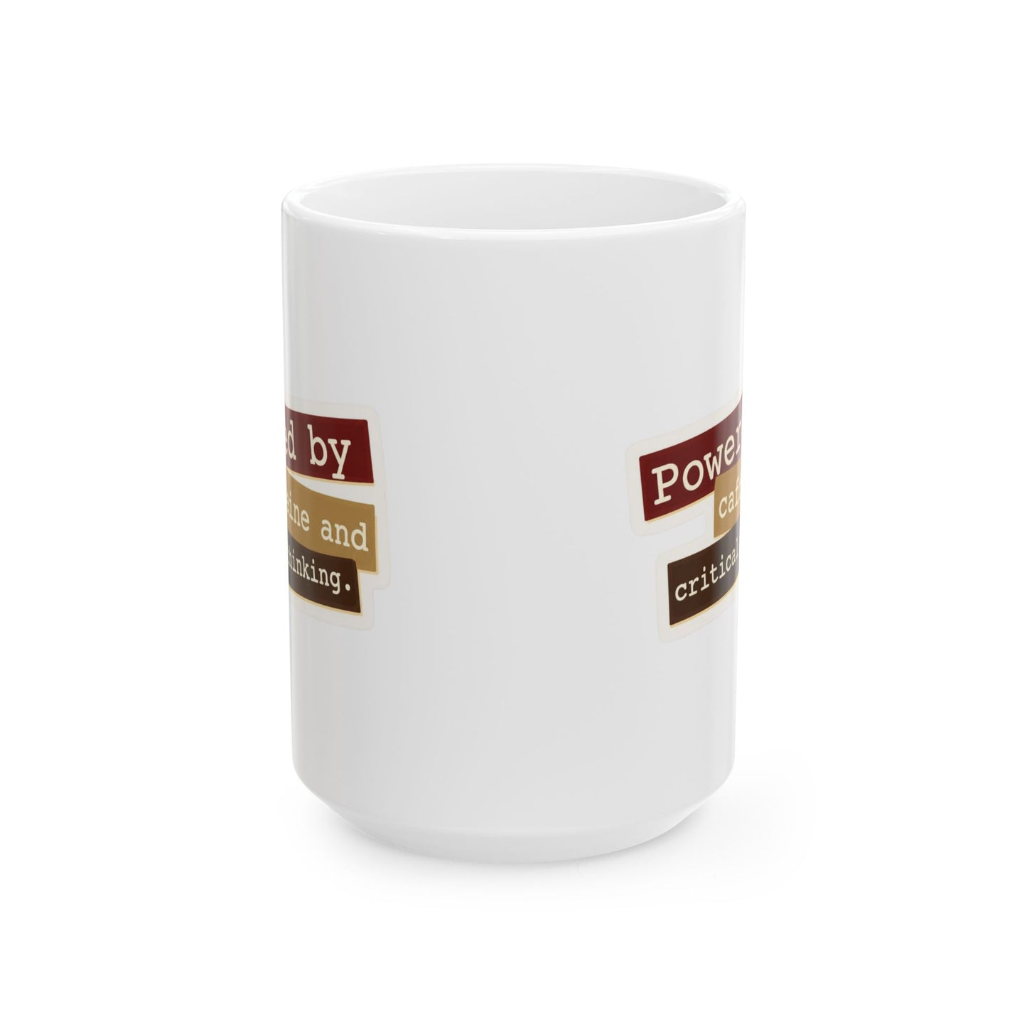 Powered by caffeine and critical thinking Mug