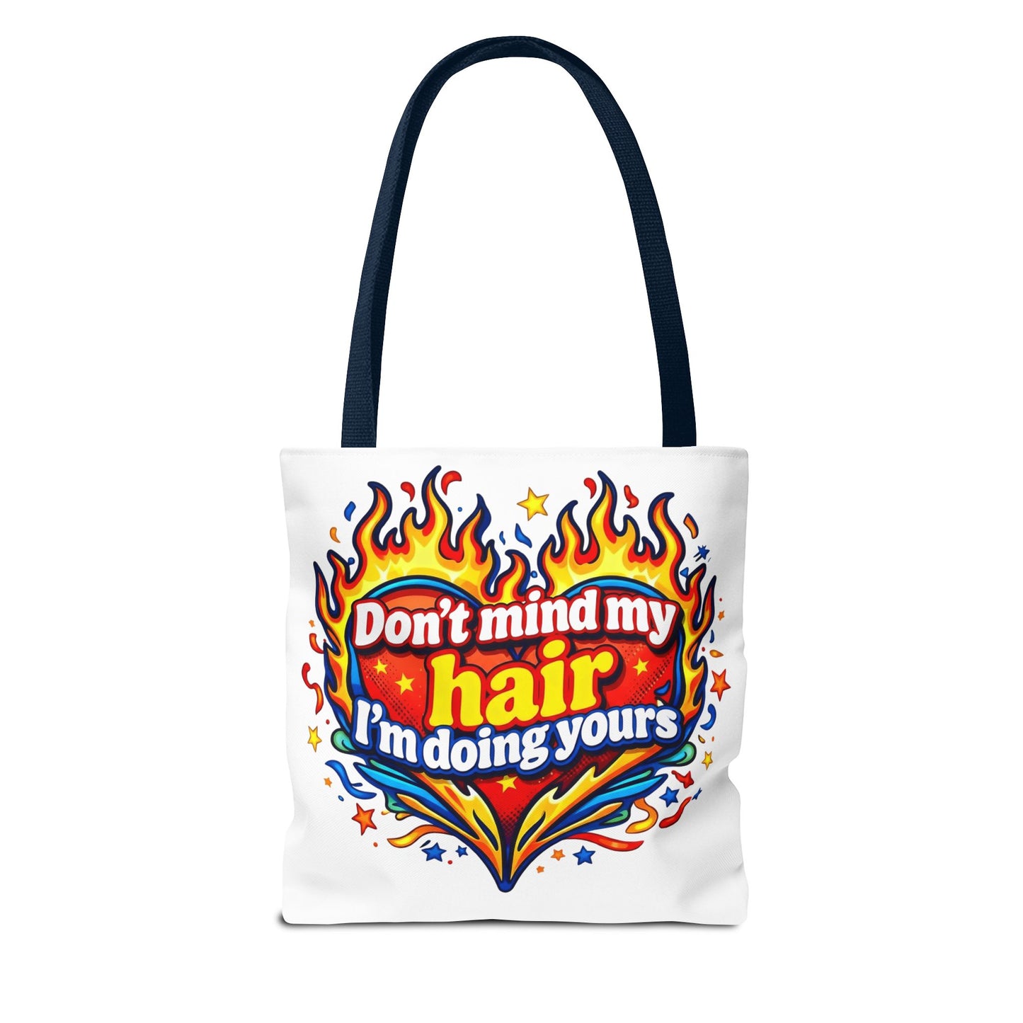 Don't mind my hair I'm doing yours Tote Bag