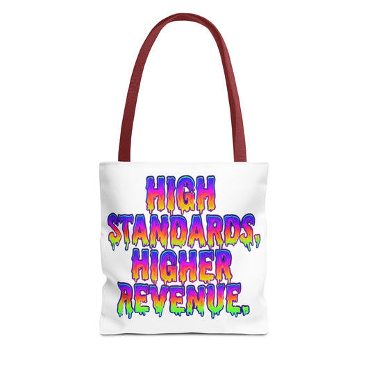 High standards, higher revenue. Tote Bag