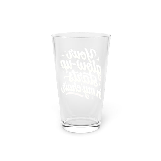 Your glow up starts in my chair Beer Glass
