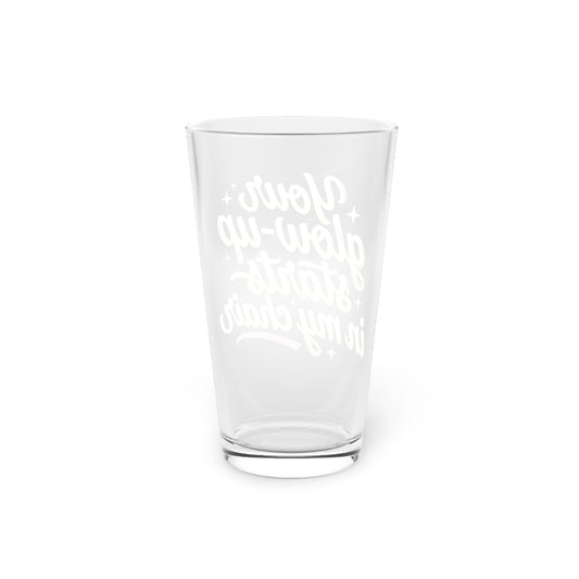 Your glow up starts in my chair Beer Glass