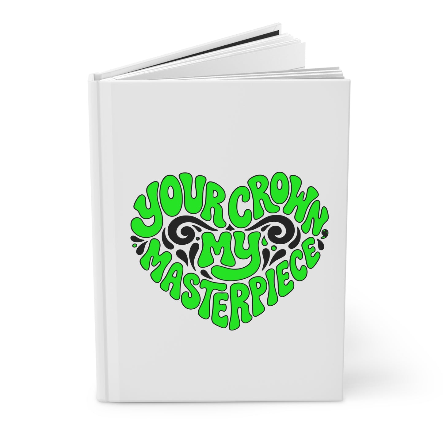 Your crown my masterpiece Hardcover Journal
